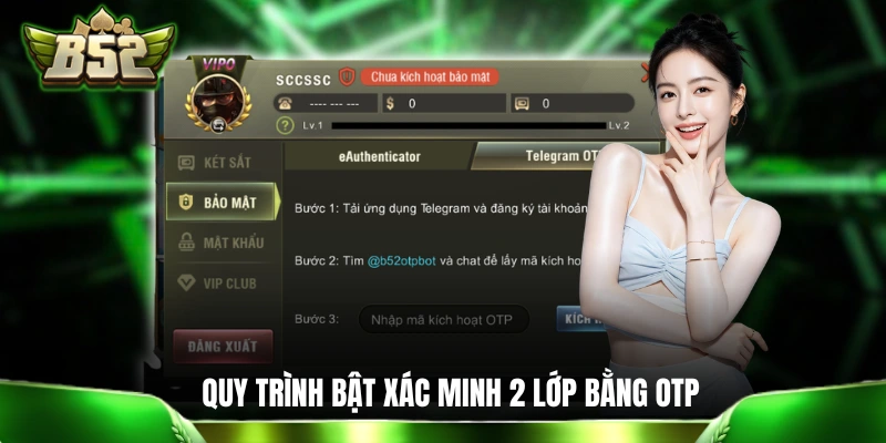 Đăng Ký B52CLUB: Thao Tác Dễ Dàng Để Thành Hội Viên Mới Quy trình bật xác minh 2 lớp bằng OTP