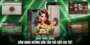 Bầu Cua B52: Cẩm Nang Hướng Dẫn Tân Thủ Siêu Chi Tiết