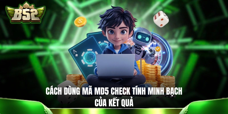 Mini Game Sicbo - Phiên Bản Có Cơ Chế Jackpot Đặc Biệt Cách dùng mã MD5 check tính minh bạch của kết quả