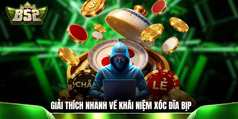 Xóc Đĩa Bịp - Các Hành Vi Chơi Không Xanh Chín Điển Hình Giải thích nhanh về khái niệm xóc đĩa bịp