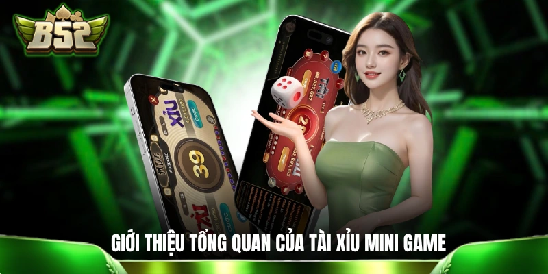 Giới thiệu tổng quan của Tài Xỉu Mini Game