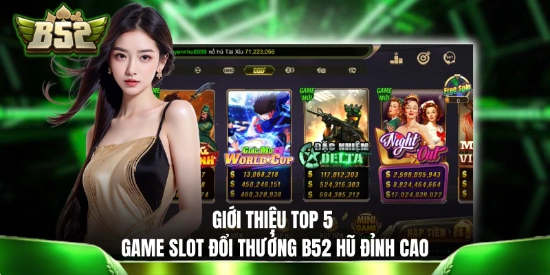 Slot Đổi Thưởng B52 - Bùng Nổ Với 10+ Game Nổ Hũ Đặc Sắc Giới thiệu top 5 game slot đổi thưởng B52 hũ đỉnh cao