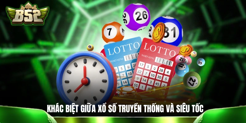Xổ Số Siêu Tốc: Quay Số Dự Thưởng Chỉ Trong 1 Nốt Nhạc Sự khác biệt cốt lõi giữa xổ số truyền thống và siêu tốc