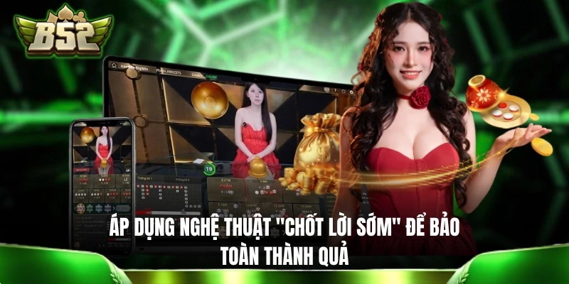 Kinh Nghiệm Chơi Xóc Đĩa - 5+ Chiến Thuật Của Những Bậc Thầy Áp dụng nghệ thuật "chốt lời sớm" để bảo toàn thành quả