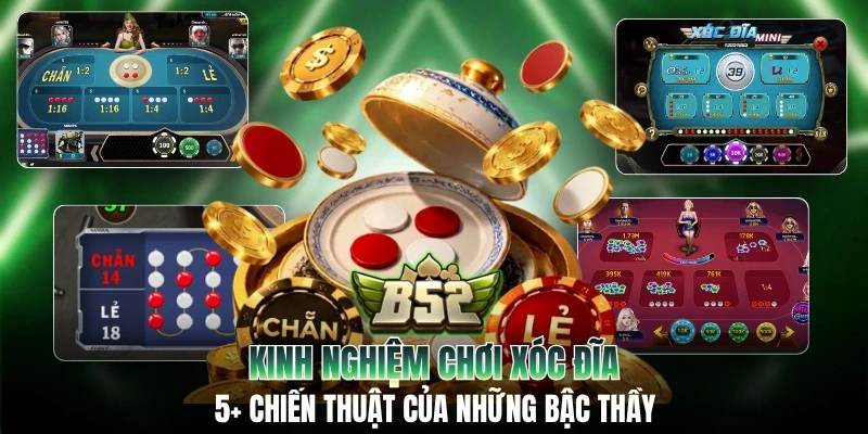 Kinh Nghiệm Chơi Xóc Đĩa - 5+ Chiến Thuật Của Những Bậc Thầy