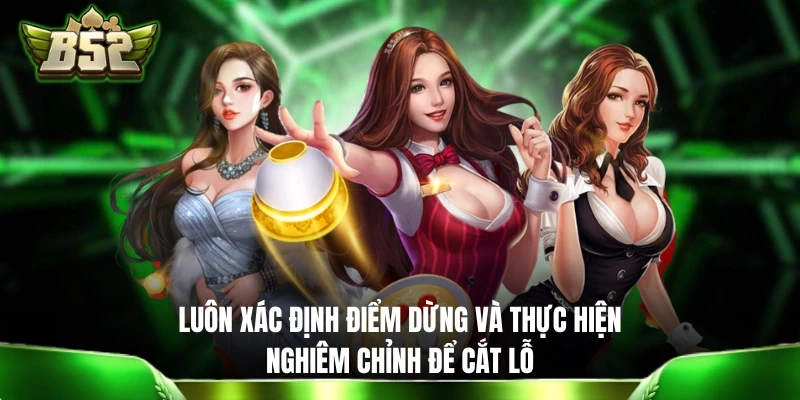 Kinh Nghiệm Chơi Xóc Đĩa - 5+ Chiến Thuật Của Những Bậc Thầy Luôn xác định điểm dừng và thực hiện nghiêm chỉnh để cắt lỗ