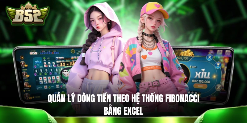 Kinh Nghiệm Soi Cầu Tài Xỉu Nâng Tỷ Lệ Sinh Lời Lên 80% Quản lý dòng tiền theo hệ thống Fibonacci bằng Excel