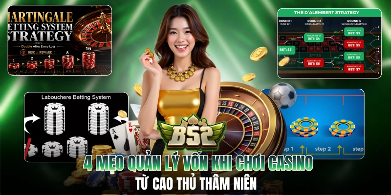 4 Mẹo Quản Lý Vốn Khi Chơi Casino Từ Cao Thủ Thâm Niên