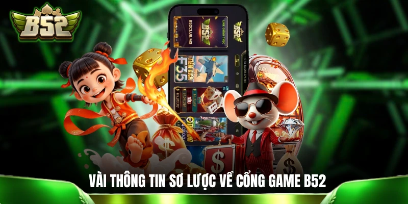 B52 | Cổng Game Bom Tấn B52CLUB - Link B52 CLUB Mới Nhất Một vài thông tin sơ lược về cổng game B52