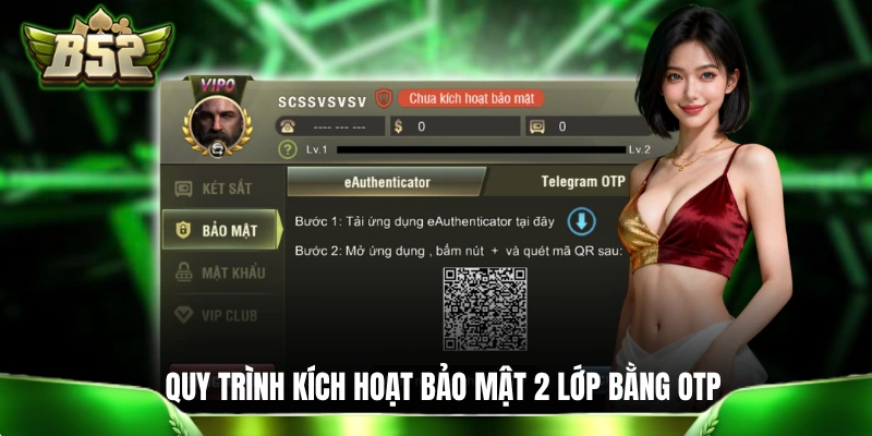 Quy trình kích hoạt bảo mật 2 lớp bằng OTP