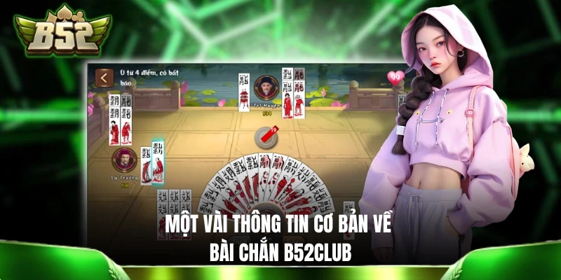 Một vài thông tin cơ bản về bài Chắn B52CLUB