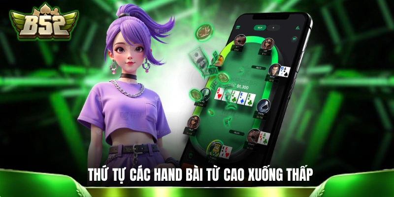 Thứ tự các hand bài từ cao xuống thấp
