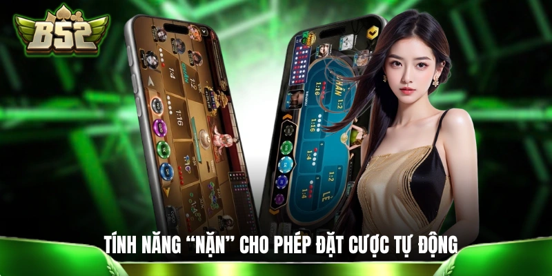 Tính năng “Nặn” cho phép đặt cược tự động