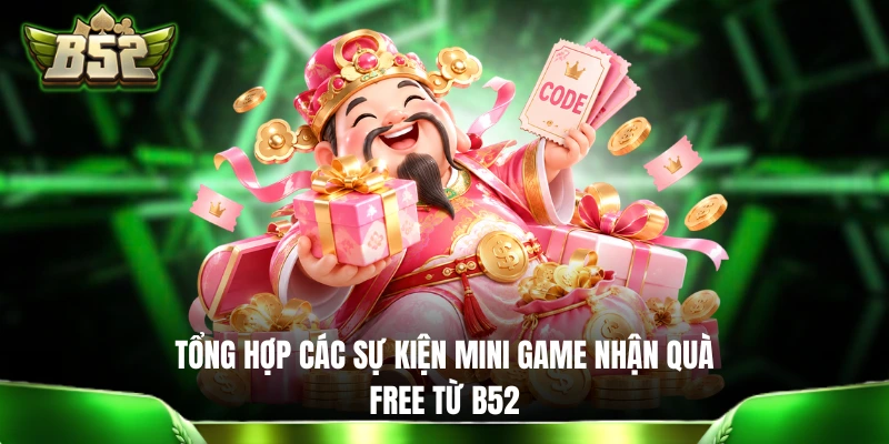 Mini Game Phát Code Miễn Phí: Cách Săn Mã Quà Tặng Thả Ga Tổng hợp các sự kiện mini game nhận quà free từ cổng game