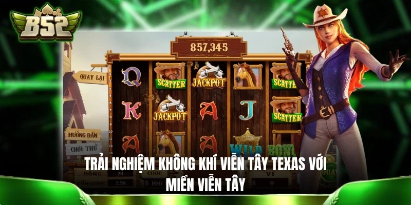 Trải nghiệm không khí Viễn Tây Texas với Miền Viễn Tây