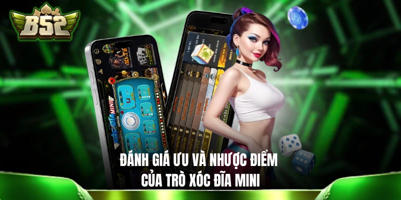 Đánh giá ưu và nhược điểm của trò Xóc Đĩa Mini 