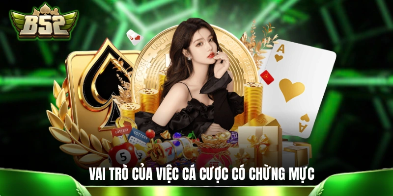 Trách nhiệm cá cược Lý giải vai trò của việc cá cược có chừng mực