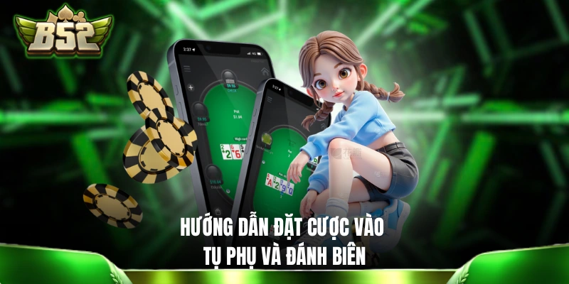 Hướng dẫn đặt cược vào tụ phụ và đánh biên