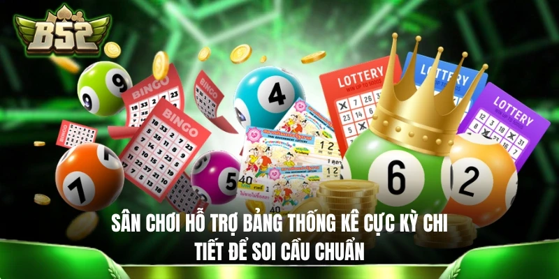 Sân chơi hỗ trợ bảng thống kê cực kỳ chi tiết để soi cầu chuẩn