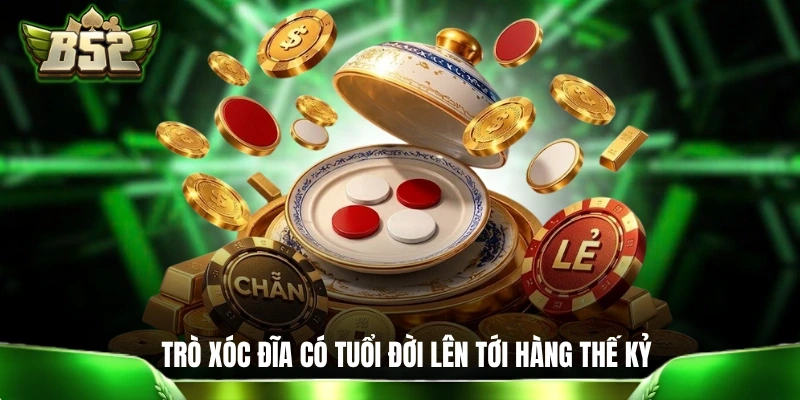 Xóc Đĩa Trực Tuyến - Cẩm Nang Nhập Môn Dành Cho “Lính Mới” Trò xóc đĩa có tuổi đời lên tới hàng thế kỷ